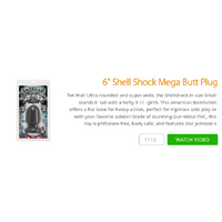 6" Shell Shock Mega Butt Plug